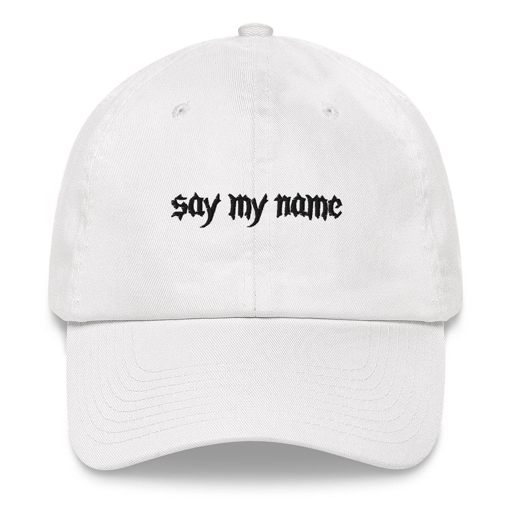 Say My Name Dad Hat