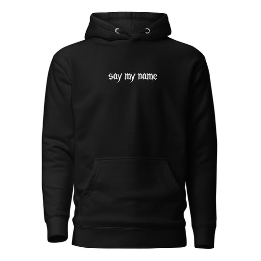 Say My Name Unisex Hoodie